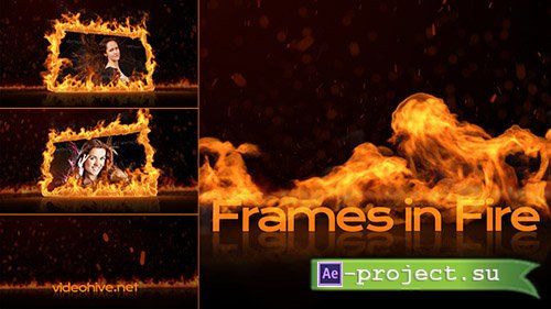 Videohive Frames in Fire - Project for After Effects