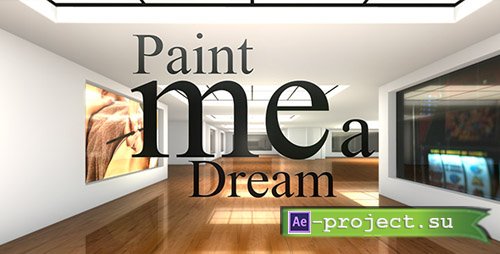 Videohive: Paint Me a Dream - Project for After Effects