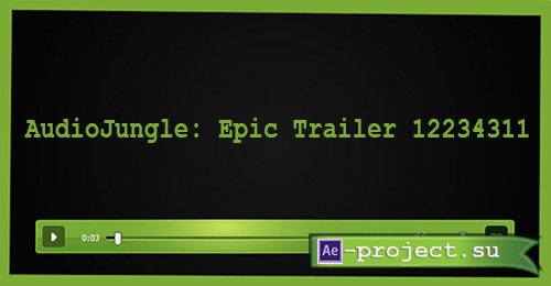 AudioJungle: Epic Trailer 12234311
