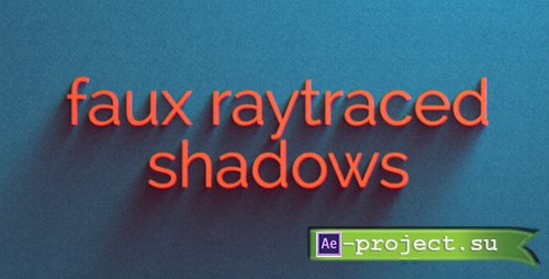 Videohive: Faux Raytraced Shadow Preset - After Effects Presets 