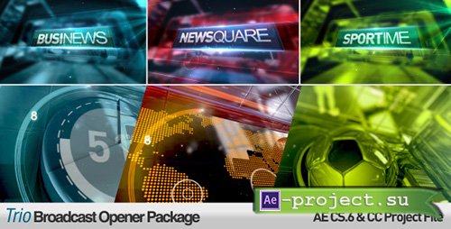 Videohive: Trio Broadcast Openers Package - Project for After Effects