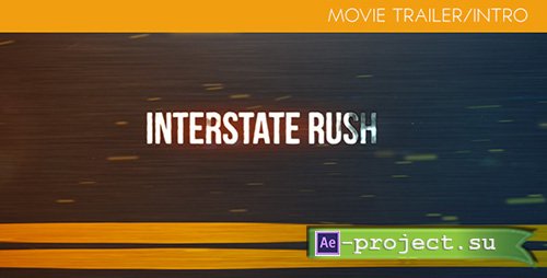 Videohive: Interstate Rush - Movie Trailer/Intro - Project for After Effects 