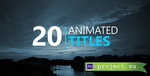 Videohive: 20 Animated Titles - Project for After Effects 