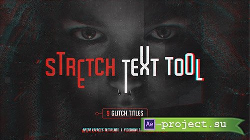Videohive: Stretch Text Tool & Glitch Titles Pack - Project for After Effects 