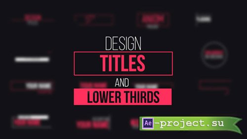 Videohive: Design Titles and Lower Thirds - Project for After Effects 