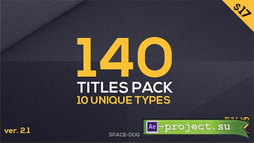 Videohive: 140 Titles Pack (10 popular types) - Project for After Effects 
