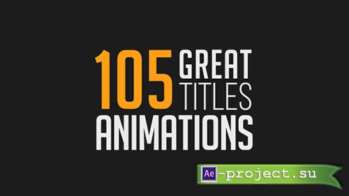 Videohive: 105 Great Title Animations - Project for After Effects