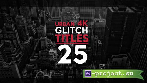 Videohive: 25 Urban Glitch Titles - Project for After Effects 