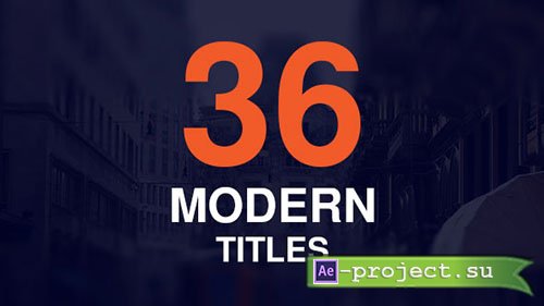 Videohive: 36 Modern Titles - Project for After Effects 