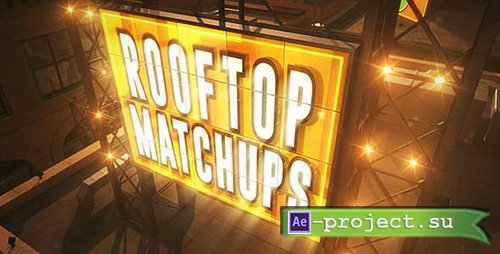 Videohive: Rooftop Matchups - Project for After Effects 