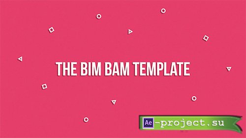 Videohive: The Bim Bam Template - Project for After Effects 