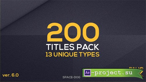 Videohive: 200 Titles Pack (13 unique types) - Project for After Effects 