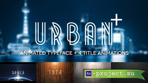 Videohive: Urban Plus - Animated Typeface and Title Pack - Project for After Effects 