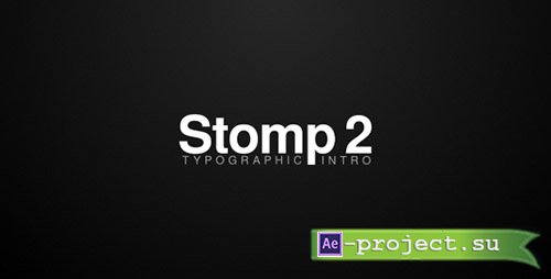 Videohive: Stomp 2 - Typographic Intro - Project for After Effects 