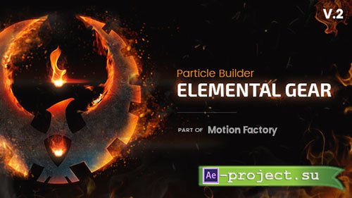 Videohive: Particle Builder | Elemental Gear: Fire Sand Smoke Particular Presets V.2 - Project for After Effects 