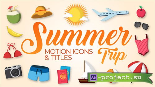 Videohive: Summer Trip - Motion Icons & Titles - Project for After Effects