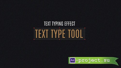 Videohive: Text Type Tool - Project for After Effects 