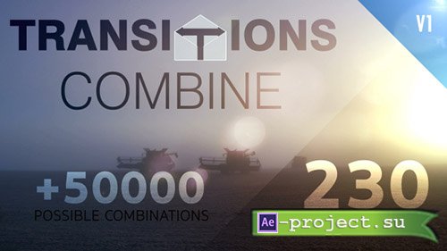 Videohive: Transitions Combine | Pack & Toolkit - Project for After Effects 