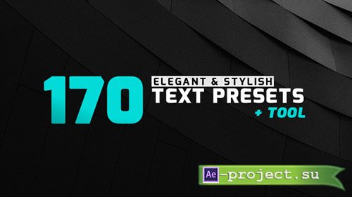 Videohive: 170 Elegant & Stylish Text Presets - Presets for After Effects 