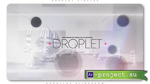 Videohive: Droplet Circles Parallax Slideshow - Project for After Effects