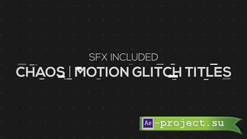 Videohive: Chaos | Motion Glitch Titles - Project for After Effects 