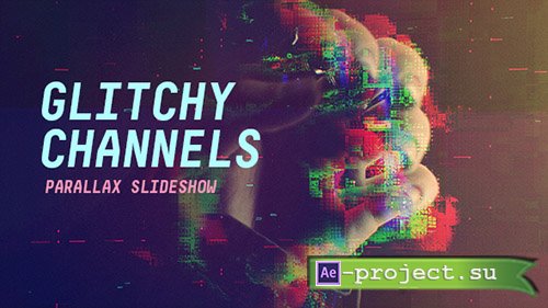 Videohive: Glitchy Channels Parallax Slideshow - Project for After Effects 