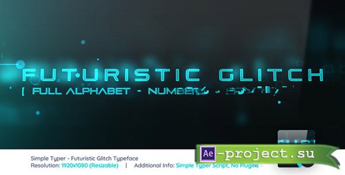 Videohive: Simple Typer - Futuristic Glitch Typeface - Project for After Effects 