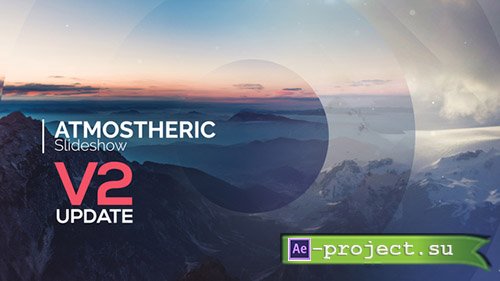 Videohive: Atmospheric Slideshow 13395325 - Project for After Effects 