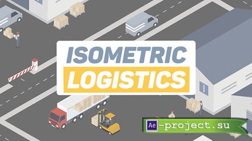 Videohive: Isometric Logistics - Project for After Effects 