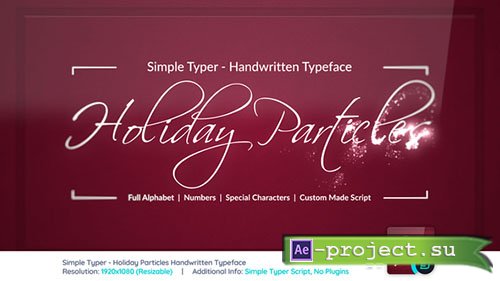 Videohive: Simple Typer - Holiday Particles Handwritten Typeface - Project for After Effects