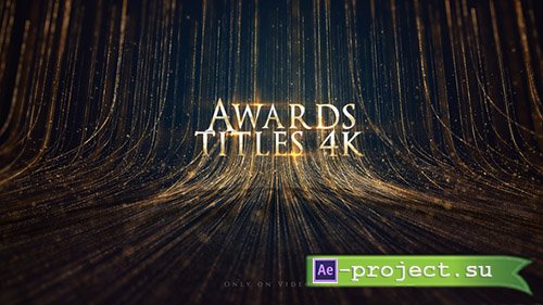 Videohive: Awards Titles 4K and Awards Background Loop 4K - Project for After Effects 