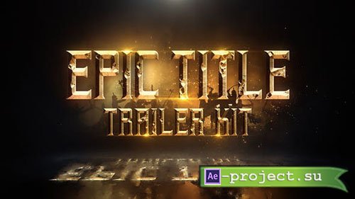 Videohive: Epic Title Trailer Kit - Project for After Effects 