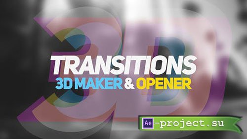 Videohive: 3D Transitions, 3D Maker & Opener - Project for After Effects 