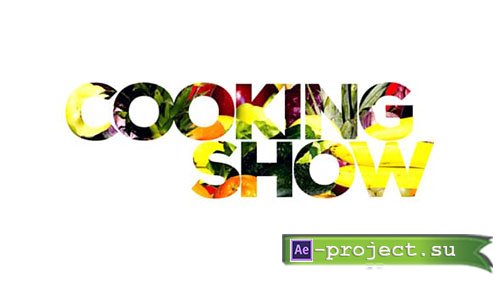 Videohive: Cooking Show Intro - Project for After Effects 