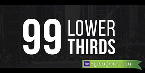 Videohive: 99 Lower Thirds Pack - Project for After Effects 