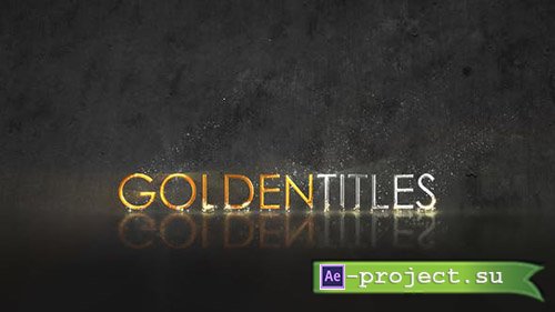 Videohive: Golden Titles 22407830 - After Effects Templates