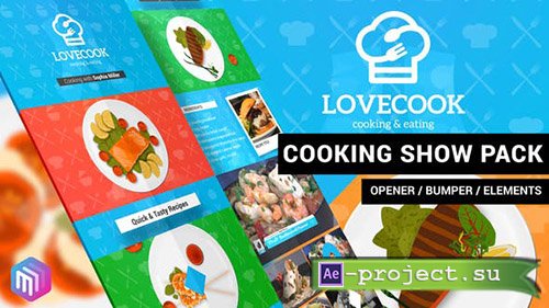 Videohive: Love Cook - Cooking Show Pack - Project for After Effects