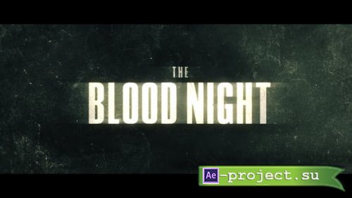 Videohive - The Blood Night - 24861619 - Project for After Effects