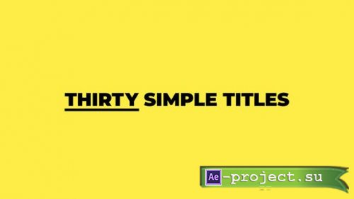 Videohive - Thirty Simple Titles - 24607878 - Project for After Effects