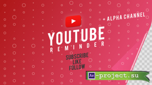 Videohive - Youtube Subscribe Like Follow Reminder - 23390435 - Project for After Effects 