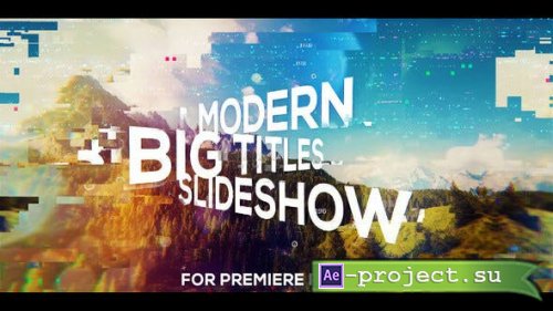 Videohive - Big Titles Glitch Slideshow for Premiere Pro and After Effects - 25547353