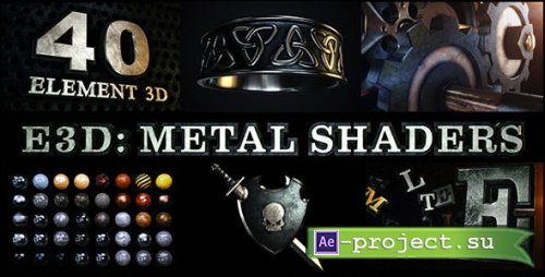 VideoHive - E3D: Metal Shaders for Element 3D - 4652664 - Project for After Effects