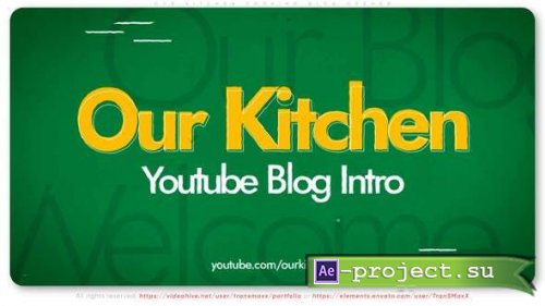 Videohive - Our Kitchen  Cooking Blog Opener - 27981631 - Project for After Effects