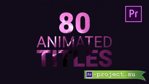 Videohive - 80 Animated Titles - 21877196 - Premiere Pro Templates