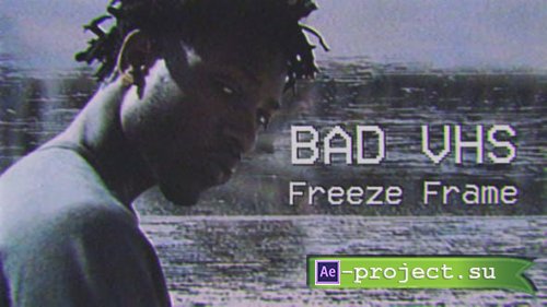 Videohive - Bad VHS Freeze Frame - 24619899 - Project for After Effects