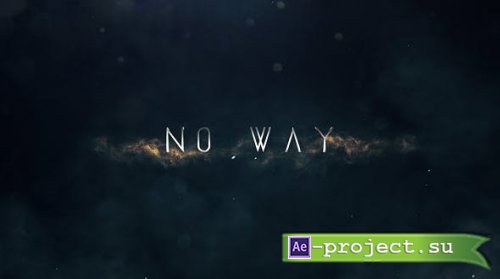 Videohive - No Way | Trailer Titles - 20756645 - Project for After Effects