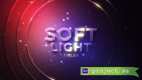 Videohive - Soft Light Titles - 28585902 - Project for After Effects