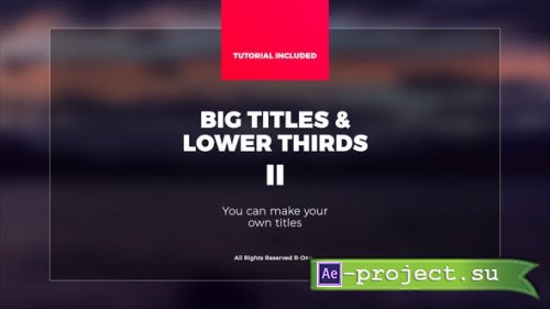 Videohive - Big Titles & Lower Thirds II - 21951929 - Project for After Effects