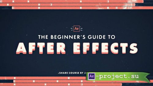 The Beginner's Guide to After Effects