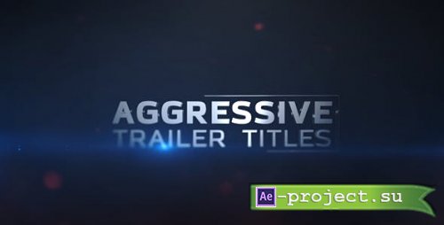 Videohive - Aggressive Trailer Titles - 17207707 - Project for After Effects